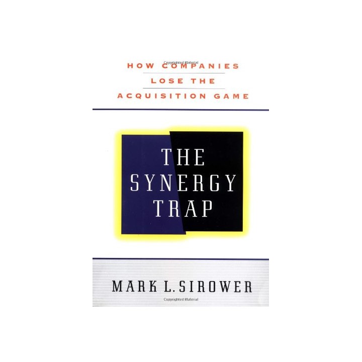 The Synergy Trap: How Companies Lose the Acquisition Game